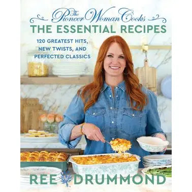 Pioneer Woman Cooks: The Essential Recipes